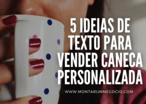Texto para vender canecas personalizadas