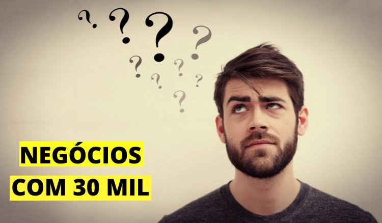 O que abrir com 30 mil Reais para empreender